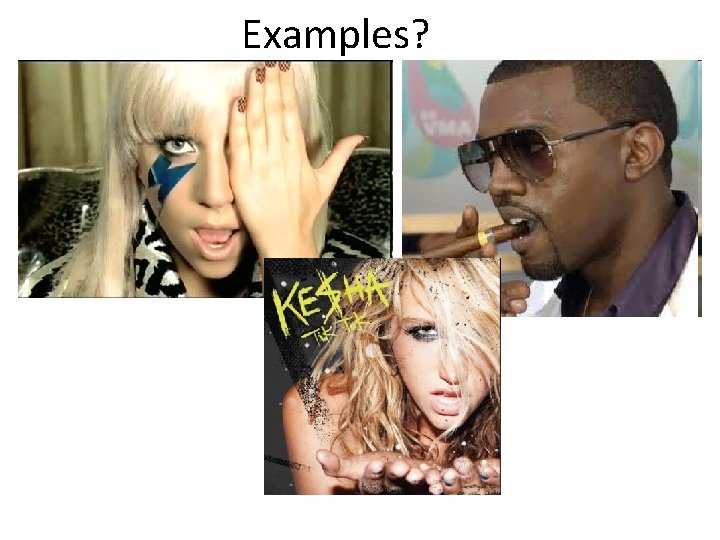 Examples? 