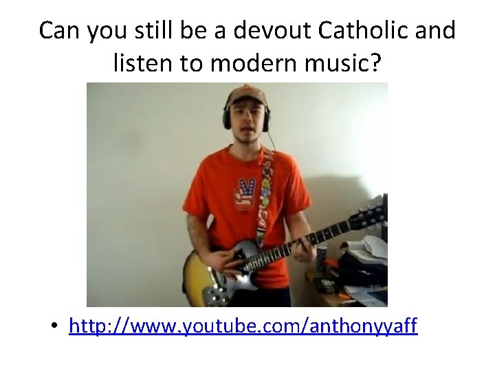 Can you still be a devout Catholic and listen to modern music? • http: