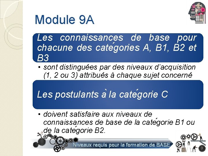 Module 9 A Les connaissances de base pour chacune des cate gories A, B Module 9 A Les connaissances de base pour chacune des cate gories A, B