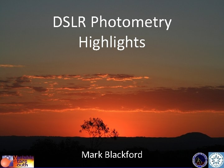 DSLR Photometry Highlights Mark Blackford 