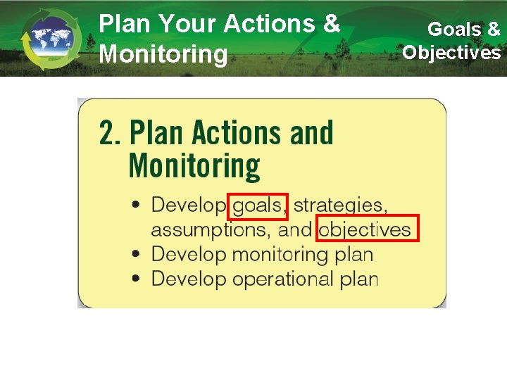 Plan Your Actions & Monitoring Goals & Objectives 