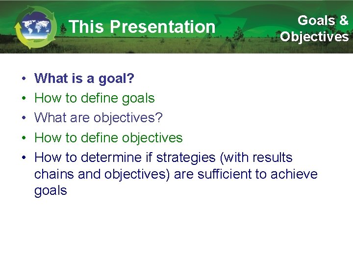 This Presentation • • • Goals & Objectives What is a goal? How to