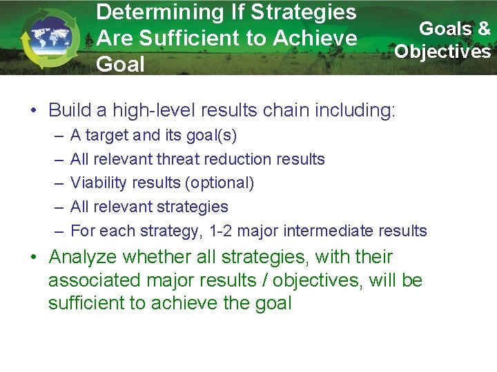 Determining If Strategies Are Sufficient to Achieve Goals & Objectives • Build a high-level