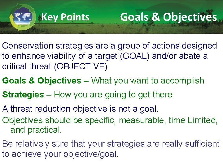 Key Points Goals & Objectives Conservation strategies are a group of actions designed to