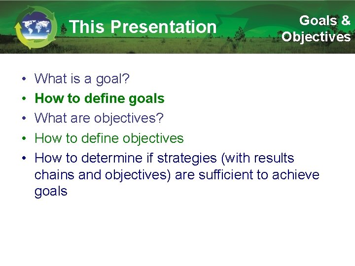 This Presentation • • • Goals & Objectives What is a goal? How to