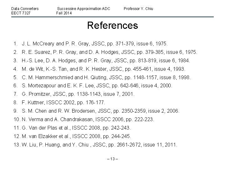 Data Converters EECT 7327 Successive Approximation ADC Fall 2014 Professor Y. Chiu References 1.