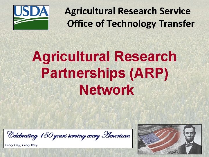 Agricultural Research Service Office of Technology Transfer Agricultural Research Partnerships (ARP) Network 