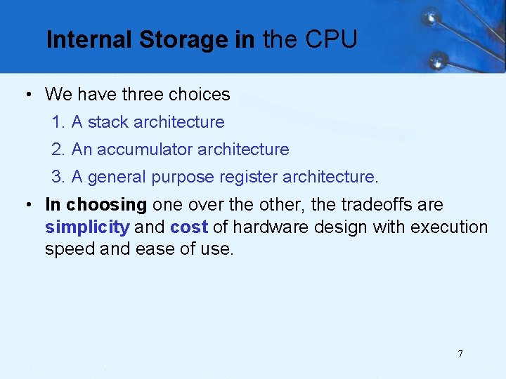 Internal Storage in the CPU • We have three choices 1. A stack architecture