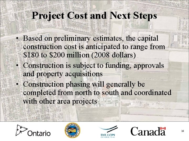 Project Cost and Next Steps • Based on preliminary estimates, the capital construction cost