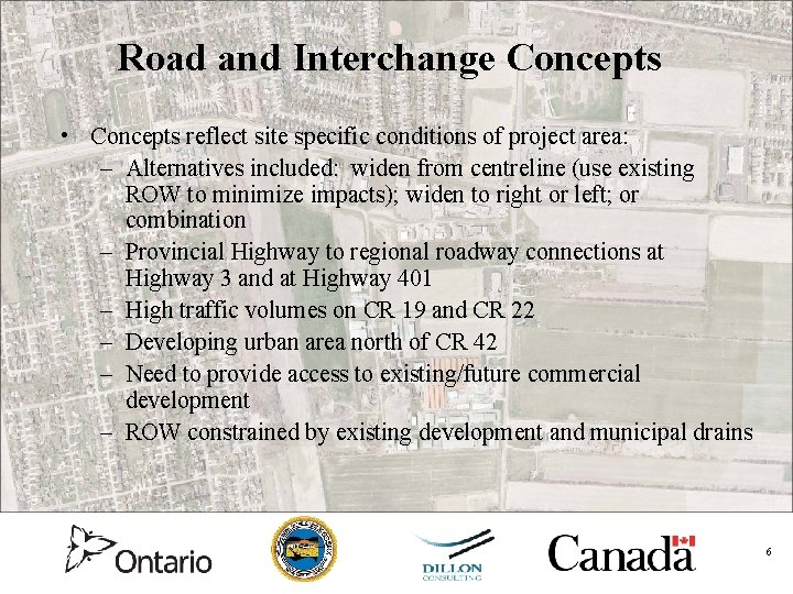 Road and Interchange Concepts • Concepts reflect site specific conditions of project area: –