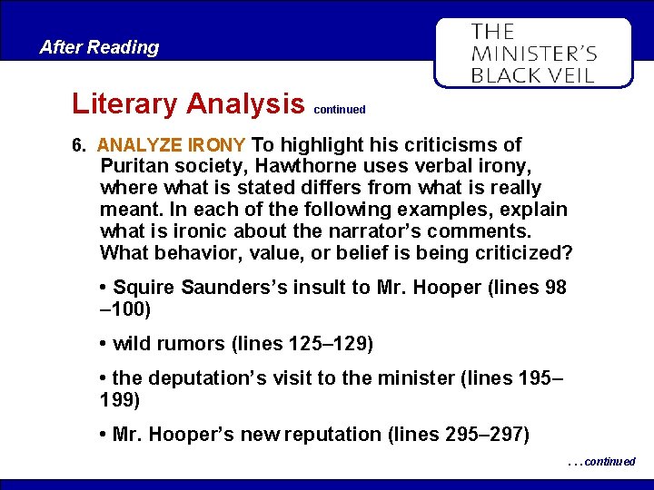 After Reading Literary Analysis continued 6. ANALYZE IRONY To highlight his criticisms of Puritan
