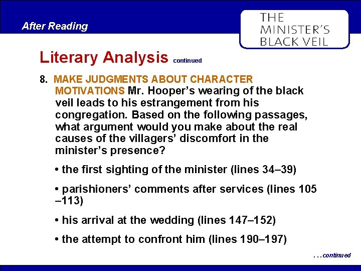 After Reading Literary Analysis continued 8. MAKE JUDGMENTS ABOUT CHARACTER MOTIVATIONS Mr. Hooper’s wearing