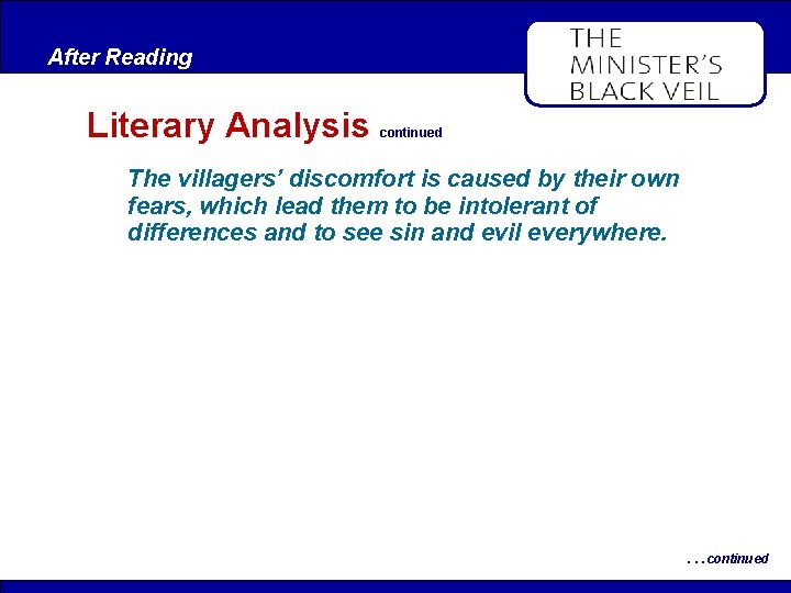 After Reading Literary Analysis continued The villagers’ discomfort is caused by their own fears,