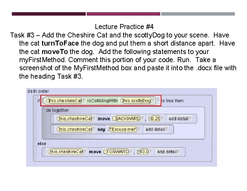 Lecture Practice #4 Task #3 – Add the Cheshire Cat and the scotty. Dog