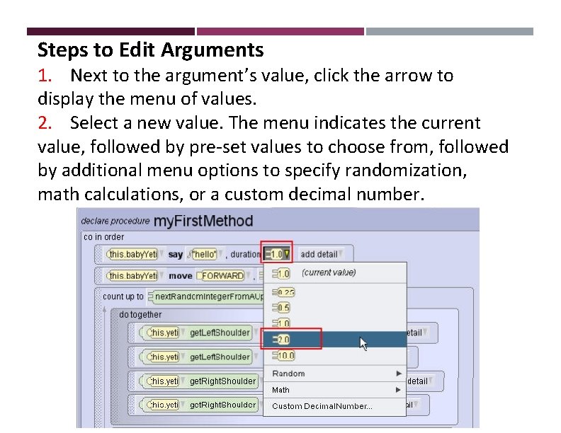 Steps to Edit Arguments 1. Next to the argument’s value, click the arrow to