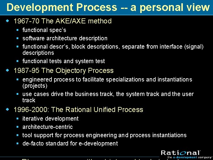 Development Process -- a personal view w 1967 -70 The AKE/AXE method § functional