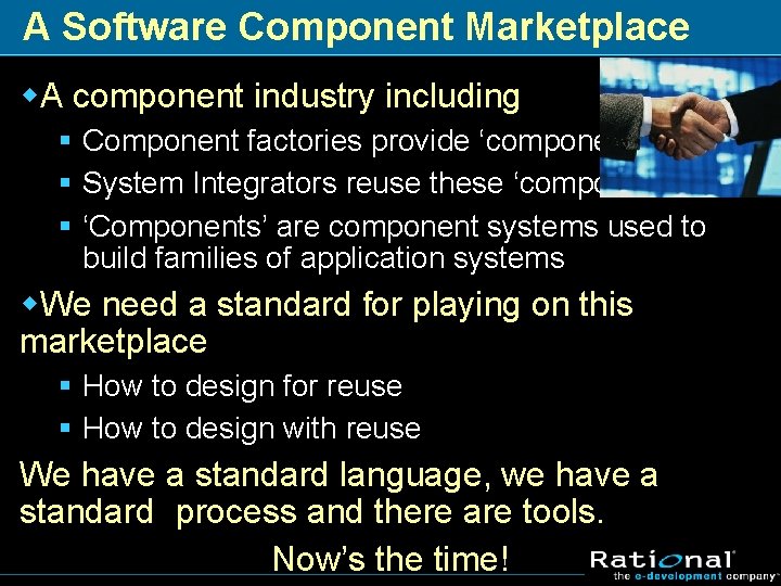 A Software Component Marketplace w. A component industry including § Component factories provide ‘components’