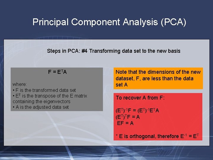 Principal Component Analysis (PCA) Steps in PCA: #4 Transforming data set to the new