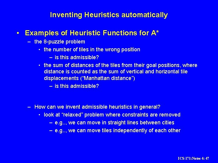 Inventing Heuristics automatically • Examples of Heuristic Functions for A* – the 8 -puzzle Inventing Heuristics automatically • Examples of Heuristic Functions for A* – the 8 -puzzle
