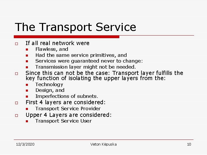 The Transport Service o If all real network were n n o Since this