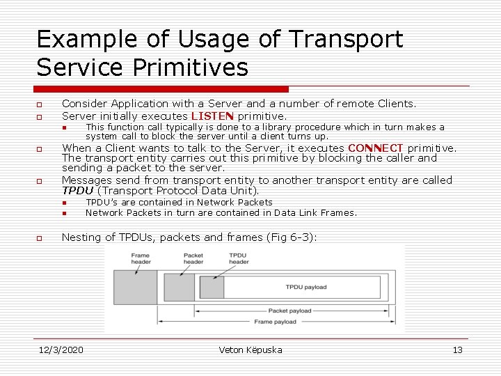 Example of Usage of Transport Service Primitives o o Consider Application with a Server