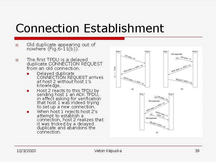 Connection Establishment o o Old duplicate appearing out of nowhere (Fig. 6 -11(b)). The