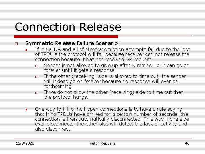 Connection Release o Symmetric Release Failure Scenario: n n 12/3/2020 If initial DR and