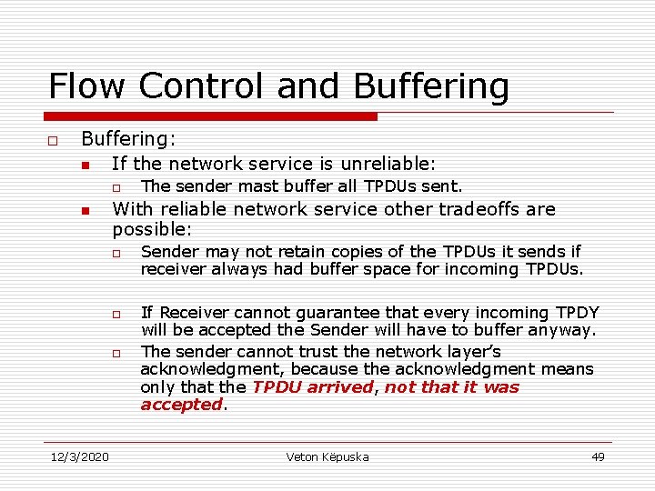 Flow Control and Buffering o Buffering: n If the network service is unreliable: o