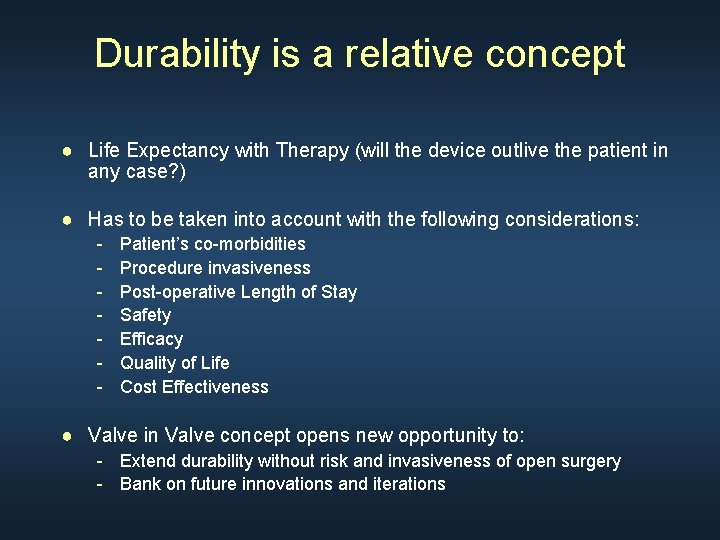 Durability is a relative concept ● Life Expectancy with Therapy (will the device outlive