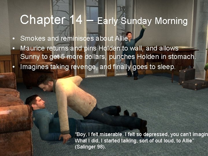 Chapter 14 – Early Sunday Morning • Smokes and reminisces about Allie • Maurice