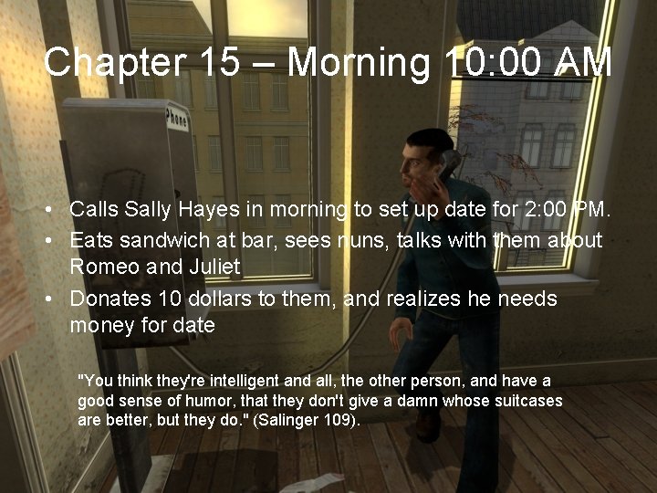 Chapter 15 – Morning 10: 00 AM • Calls Sally Hayes in morning to