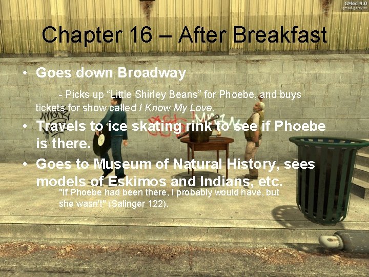 Chapter 16 – After Breakfast • Goes down Broadway - Picks up “Little Shirley