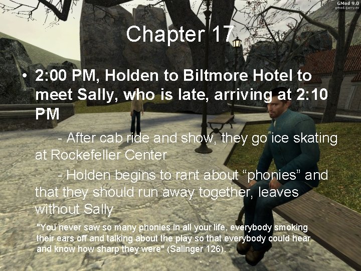 Chapter 17 • 2: 00 PM, Holden to Biltmore Hotel to meet Sally, who