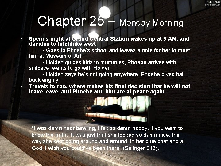 Chapter 25 – Monday Morning • • Spends night at Grand Central Station wakes