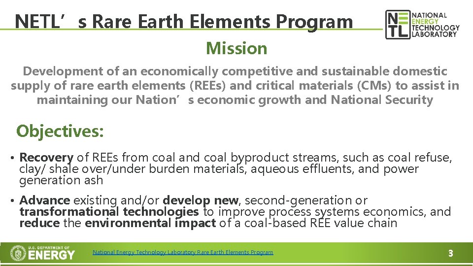 NETL’s Rare Earth Elements Program Mission Development of an economically competitive and sustainable domestic