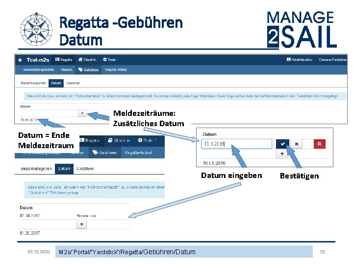 Regatta -Gebühren Datum Meldezeiträume: Zusätzliches Datum = Ende Meldezeitraum Datum eingeben 03. 12. 2020