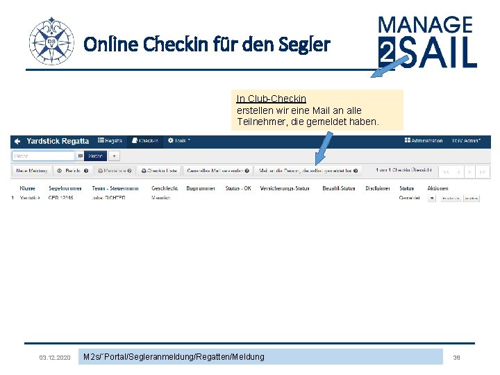 Online Checkin für den Segler In Club-Checkin erstellen wir eine Mail an alle Teilnehmer,