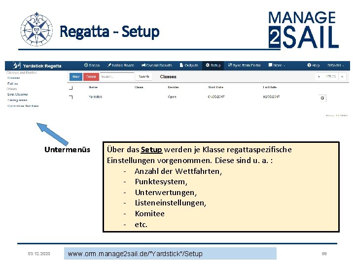 Regatta - Setup Untermenüs 03. 12. 2020 Über das Setup werden je Klasse regattaspezifische