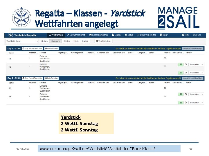 Regatta – Klassen - Yardstick Wettfahrten angelegt Yardstick 2 Wettf. Samstag 2 Wettf. Sonntag