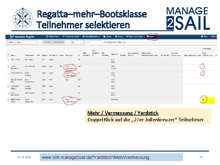 Regatta–mehr–Bootsklasse Teilnehmer selektieren Mehr / Vermessung / Yardstick Doppel. Klick auf die „ 20