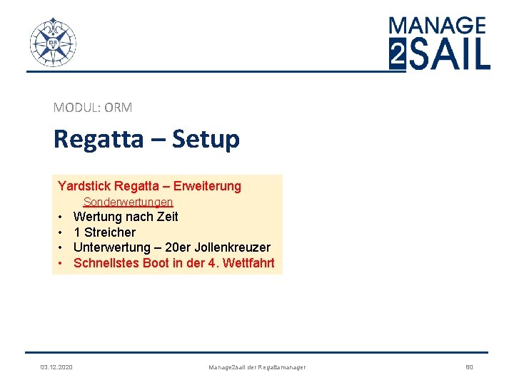 MODUL: ORM Regatta – Setup Yardstick Regatta – Erweiterung Sonderwertungen • • 03. 12.