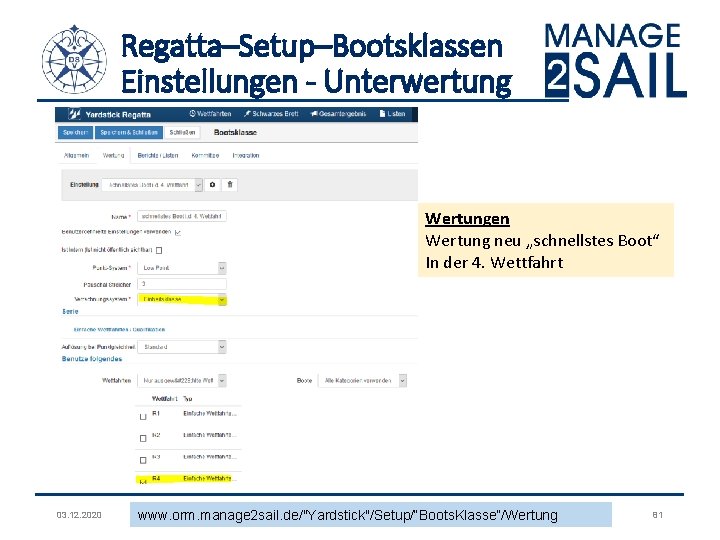 Regatta–Setup–Bootsklassen Einstellungen - Unterwertung Wertungen Wertung neu „schnellstes Boot“ In der 4. Wettfahrt 03.