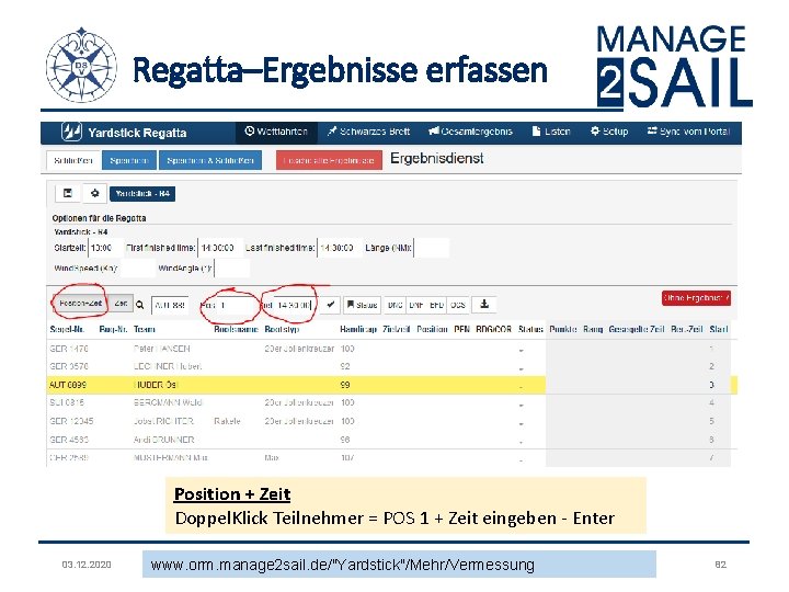 Regatta–Ergebnisse erfassen Position + Zeit Doppel. Klick Teilnehmer = POS 1 + Zeit eingeben