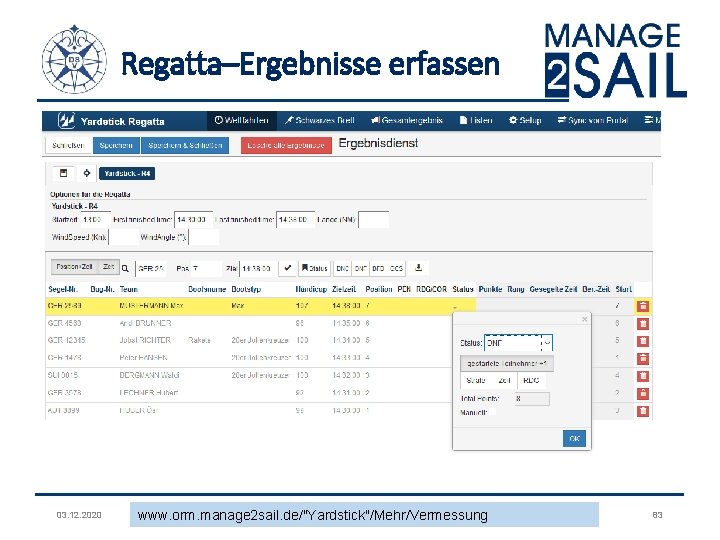 Regatta–Ergebnisse erfassen 03. 12. 2020 www. orm. manage 2 sail. de/"Yardstick"/Mehr/Vermessung 83 