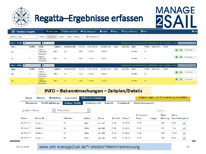 Regatta–Ergebnisse erfassen INFO – Bekanntmachungen – Zeitplan/Details 03. 12. 2020 www. orm. manage 2