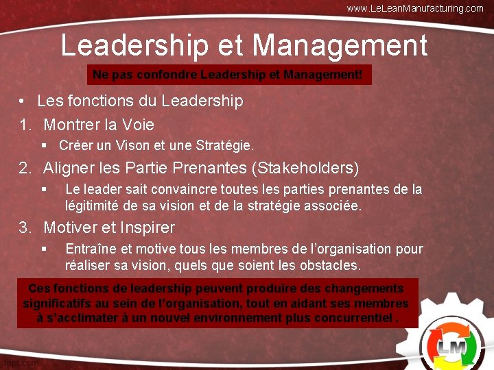 www. Lean. Manufacturing. com Leadership et Management Ne pas confondre Leadership et Management! •