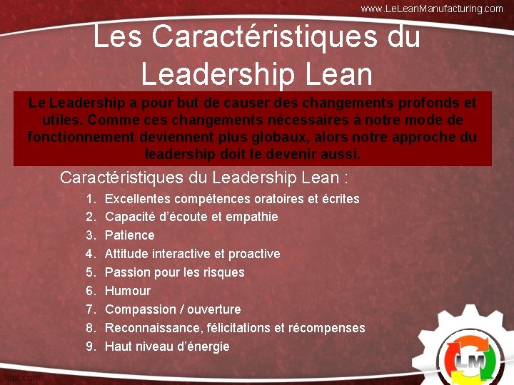 www. Lean. Manufacturing. com Les Caractéristiques du Leadership Lean Le Leadership a pour but
