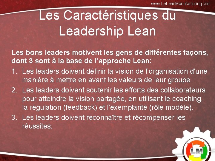www. Lean. Manufacturing. com Les Caractéristiques du Leadership Lean Les bons leaders motivent les