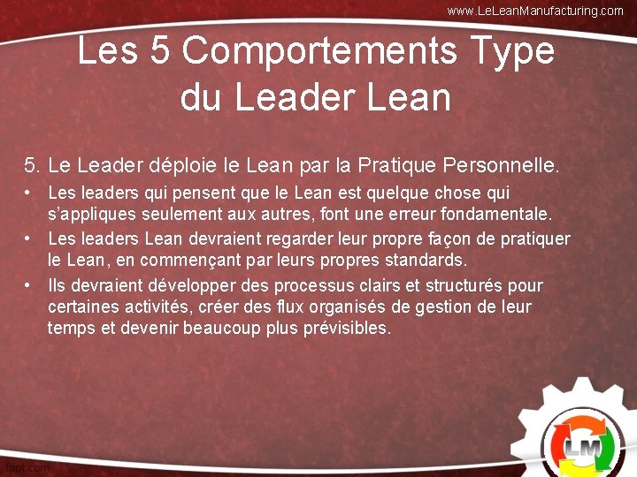 www. Lean. Manufacturing. com Les 5 Comportements Type du Leader Lean 5. Le Leader