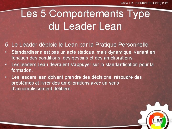www. Lean. Manufacturing. com Les 5 Comportements Type du Leader Lean 5. Le Leader